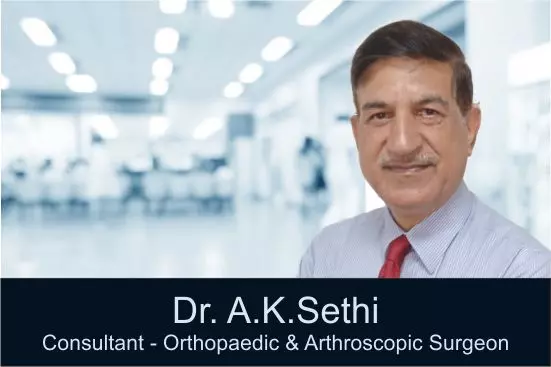 Dr AK Sethi Best Orthopaedic Surgeon in Gurgaon