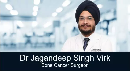Dr Jagandeep Singh Virk, Best Bone Cancer Specialist in Punjab, Best Bone Cancer Surgeon in India, Best Doctor for Bone Cancer in India, Best Bone Cancer Specialist in Punjab